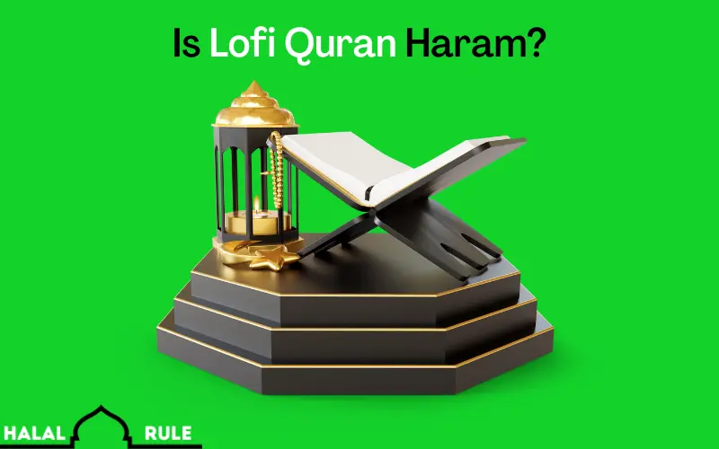 Is Lofi Quran Haram